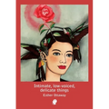 Intimate, low-voiced, delicate things