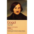 Gogol: Three Plays: The Government Inspector, Marriage, and the Gamblers