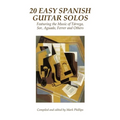 20 Easy Spanish Guitar Solos: Featuring the Music of Tárrega, Sor, Aguado, Ferrer and Others