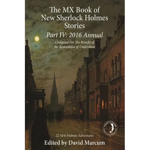 The MX Book of New Sherlock Holmes Stories Part IV: 2016 Annual