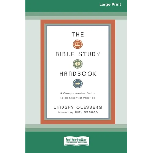 The Bible Study Handbook: A Comprehensive Guide to an Essential Practice (16pt Large Print Edition)