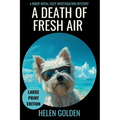 A Death of Fresh Air (Large Print Edition): A Right Royal Cozy Investigation Mystery