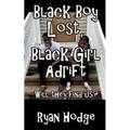 Black Boy Lost, Black Girl Adrift