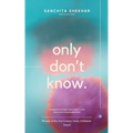 Only Don't Know