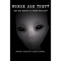 Where are they?: And why haven't we found them yet?