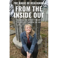 The Magic of Realigning From the Inside Out: Because you weren't meant to just get through the day