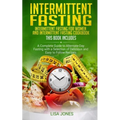 Intermittent Fasting: 2 Books in 1: Intermittent Fasting for Women and Intermittent Fasting Cookbook: A Complete Guide to Alternate-Day Fast