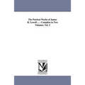 The Poetical Works of James R. Lowell ...: Complete in Two Volumes. Vol. 2