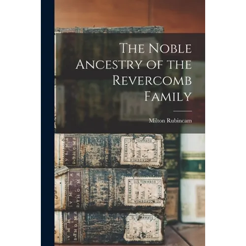 The Noble Ancestry of the Revercomb Family