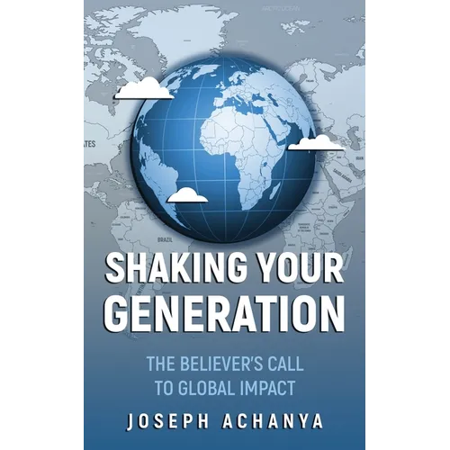 Shaking Your Generation: The Believers Call to Global Impact