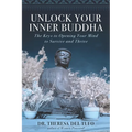 Unlock Your Inner Buddha: The Keys to Opening Your Mind to Survive and Thrive