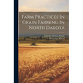 Farm Practices In Grain Farming In North Dakota