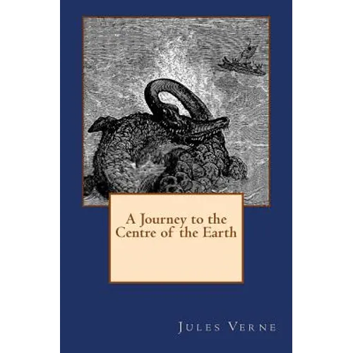 A Journey to the Centre of the Earth: The original edition of 1905
