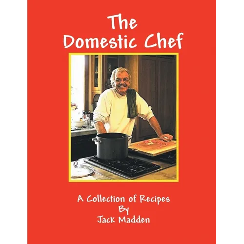 The Domestic Chef: A Collection of Recipes