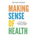 Making Sense of Health: The Prevention Playbook to Safeguard Your Future Health