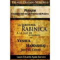 Talmud Tratado Número 3: Pesajim. Celebración de las Fiestas de Pascua: La Sabiduría Rabínica a la Luz de las Enseñanzas de Yeshúa HaMashiaj, J