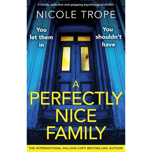 A Perfectly Nice Family: A totally addictive and gripping psychological thriller