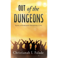 Out of the Dungeons: Facing and Overcoming Adversities of Life
