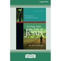Living into the Life of Jesus: The Formation of Christian Character (16pt Large Print Edition)