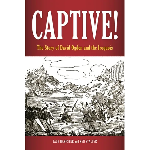 Captive! The Story of David Ogden and the Iroquois