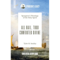 All Hail, Thou Comforter Divine: Spurgeon's Theology of the Holy Spirit