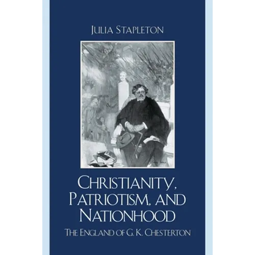 Christianity, Patriotism, and Nationhood: The England of G.K. Chesterton