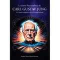 La visión Psicoanalítica de Carl Gustav Jung: Un camino terapéutico hacia la transformación