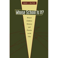Whose School Is It?: Women, Children, Memory, and Practice in the City