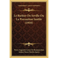 Le Barbier De Seville Ou La Precaution Inutile (1910)