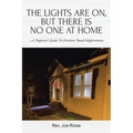 The Lights Are On, But There Is No One at Home: A Beginner's Guide To Christian-Based Enlightenment