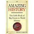 Amazing History Large Print: The Little Book of Big Events in World History