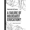 Hatred of Jews-A Failure of Holocaust Education?