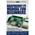 Raspberry Pi Manual for Beginners Step-by-Step Guide to the first Raspberry Pi Project