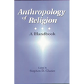 Anthropology of Religion: A Handbook