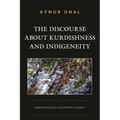 The Discourse about Kurdishness and Indigeneity: Kurdish Political Movement in Turkey