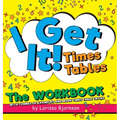 I Get It! Times Tables: The Workbook: With Tonnes of Examples And More Times Table Tricks