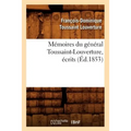 Mémoires Du Général Toussaint-Louverture, Écrits (Éd.1853)