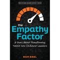 The Empathy Factor: A Story About Transforming Talent Into Confident Leaders