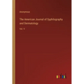 The American Journal of Syphilography and Dermatology: Vol. V