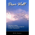 Dear Walt: Like Moses To Midian, He Left A Place 'He Could No Longer Live' To Escape A Deepening Dark