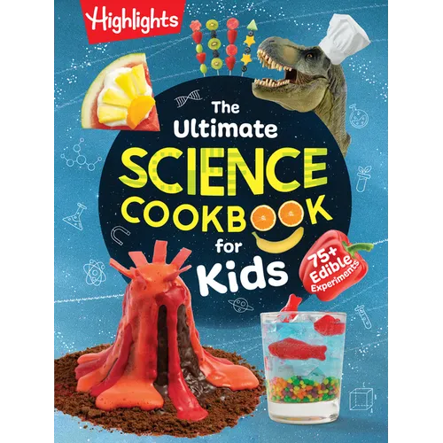 The Ultimate Science Cookbook for Kids: A Cookbook for Young Scientists That Transforms the Kitchen Into a Food Lab for Learning