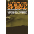 Up from the Mudsills of Hell: The Farmers' Alliance, Populism, and Progressive Agriculture in Tennessee, 1870-1915