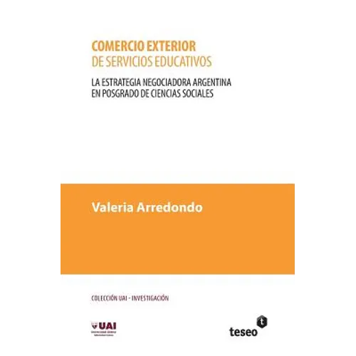 Comercio exterior de servicios educativos: La estrategia negociadora argentina en posgrado de ciencias sociales