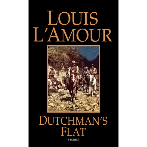 Dutchman's Flat: Stories