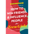 How to Win Friends and Influence People for Teen Girls