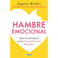 Hambre Emocional / Emotional Hunger: Sana Tu Sobrepeso Con La Decodificación Biológica