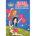 The Cheerleader Book Club: Cheer For You: Book 1 Encouraging Kids through Cheerleading, Friendship, and Self-belief
