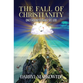 The Fall of Christianity: Only Holiness Shall See God
