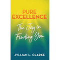 Pure Excellence: The Joy in Finding You