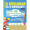 Apprendre Le Néerlandais En s'Amusant - Pour Les Débutants: Niveau Facile Et Intermédiaire - Étudiez 100 Thématiques Essentielles Grâce Aux Mots Mêlés